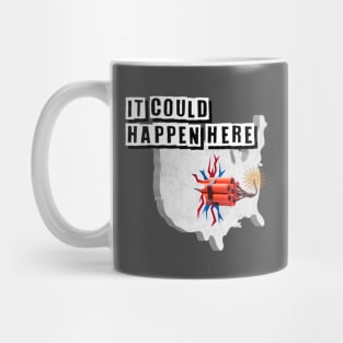 It Could Happen Here Mug